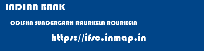 INDIAN BANK  ODISHA SUNDERGARH RAURKELA ROURKELA  ifsc code
